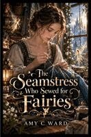 Seamstress Who Sewed for Fairies