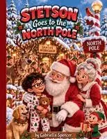 Gabriella Spencer - Stetson Goes to the North Pole, Häftad. Tillgänglighet: Lägg i varukorg