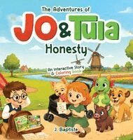 J. Baptiste - The Adventures of Jo and Tula - HONESTY: A Story About Truth, Trust & Good Choices, Inbunden. Tillgänglighet: Lägg i varukorg