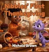 Nichole Brown - Nibbles' First Thanksgiving, Inbunden. Tillgänglighet: Lägg i varukorg