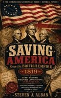 Saving America from the British Empire 1819