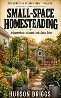 Small-Space Homesteading