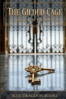 Blue Dragoon Books - Gilded Cage, Häftad. Tillgänglighet: Lägg i varukorg