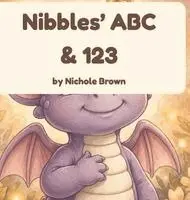 Nichole Brown - Nibbles' ABC & 123, Inbunden. Tillgänglighet: Lägg i varukorg