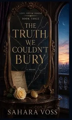 Sahara Voss - Truth We Couldn't Bury (Love, Lies & Lessons) Book 3, Inbunden. Tillgänglighet: Lägg i varukorg