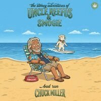 Stoney Adventures of Uncle Reefus & Smogie