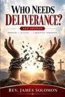 James Solomon - Who Needs Deliverance?, Häftad. Tillgänglighet: Lägg i varukorg