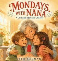 Tim Keenan, Hemingway Publishers - Mondays with Nana, Inbunden. Tillgänglighet: Lägg i varukorg