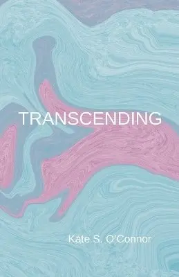 Kate S O'Connor - Transcending, Häftad. Tillgänglighet: Lägg i varukorg