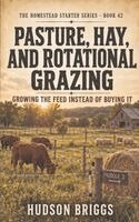 Hudson Briggs - Pasture, Hay, and Rotational Grazing, Häftad. Tillgänglighet: Lägg i varukorg