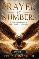 Prayer by Numbers: Praying According to God's Word by Numbers: Part 1