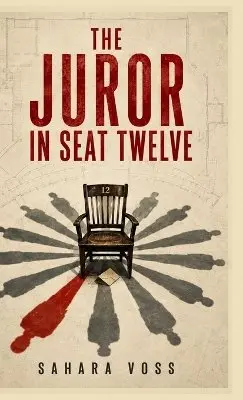 Sahara Voss - The Juror in Seat Twelve, Inbunden. Tillgänglighet: Lägg i varukorg