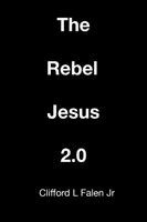 Clifford L Falen - Rebel Jesus 2.0, Häftad. Tillgänglighet: Lägg i varukorg