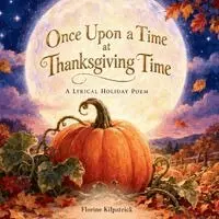 Florine Kilpatrick - Once Upon a Time at Thanksgiving Time, Häftad. Tillgänglighet: Lägg i varukorg