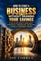 Using Credit to Start a Business Without Draining Your Savings