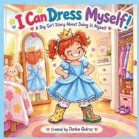 Ilonka Quiroz - I Can Dress Myself!, Häftad. Tillgänglighet: Lägg i varukorg