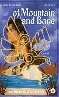 Allison Blanchard - Of Mountain and Bone, Inbunden. Tillgänglighet: Lägg i varukorg
