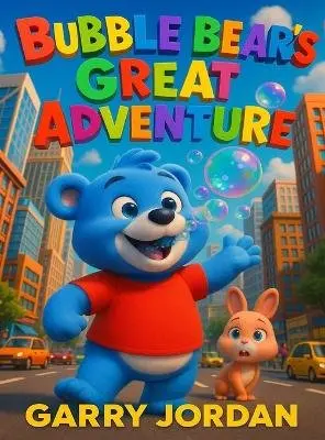 Garry Jordan - Bubble Bear's Great Adventure, Inbunden. Tillgänglighet: Lägg i varukorg
