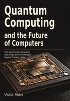 Victor Assis - Quantum Computing and the Future of Computers, Häftad. Tillgänglighet: Lägg i varukorg
