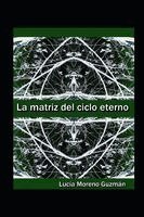 Lucía Moreno Guzmán - La matriz del ciclo eterno, Häftad