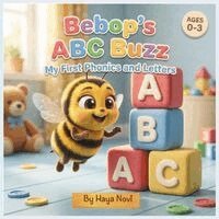 Haya Novi - Bebop's ABC Buzz (Letters & Phonics) A to Z., Häftad