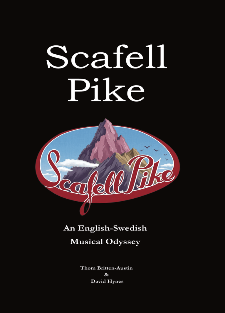Thom Britten-Austin, David Hynes - Scafell pike : an English-Swedish musical odyssey, Inbunden