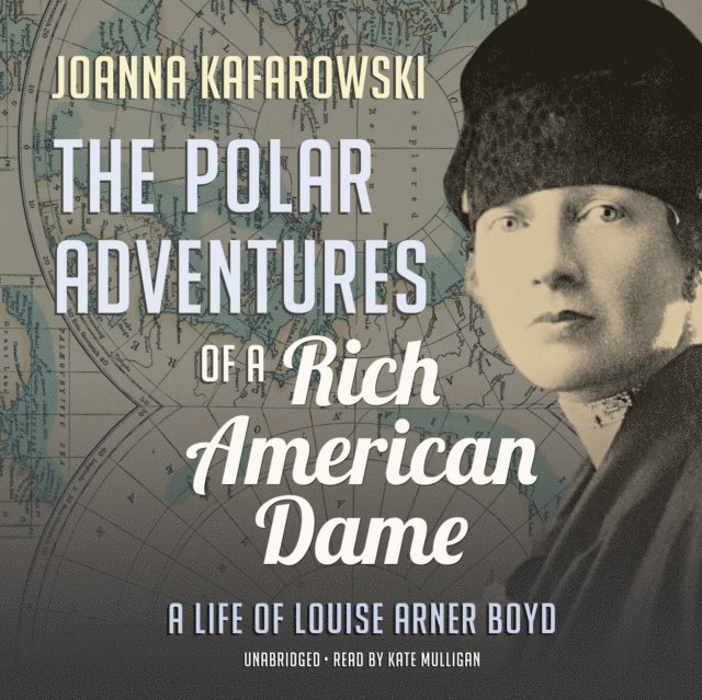 Joanna Kafarowski - Polar Adventures of a Rich American Dame, Ljudbok