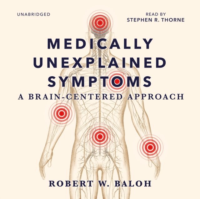 Robert W. Baloh - Medically Unexplained Symptoms, Ljudbok