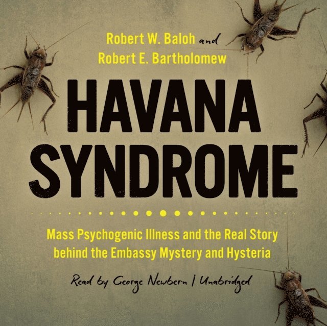 Robert E. Bartholomew, Robert W. Baloh - Havana Syndrome, Ljudbok