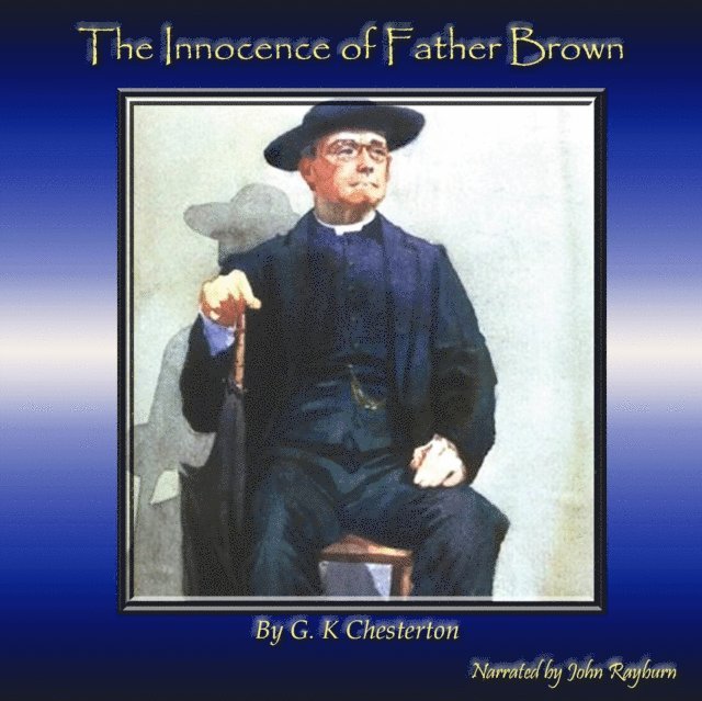 G. K. Chesterton - Innocence of Father Brown, Ljudbok