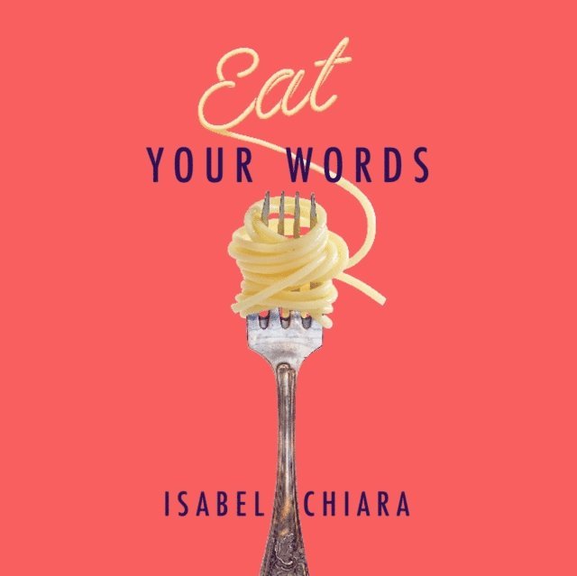 Isabel Chiara - Eat Your Words, Ljudbok