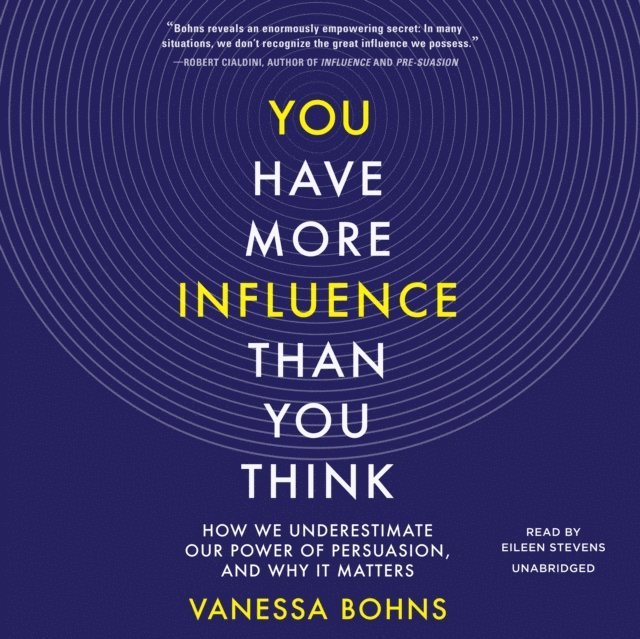 Vanessa Bohns - You Have More Influence Than You Think, Ljudbok