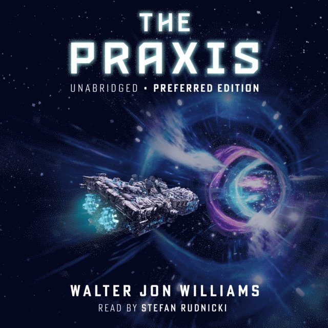Walter Jon Williams - Praxis, Ljudbok