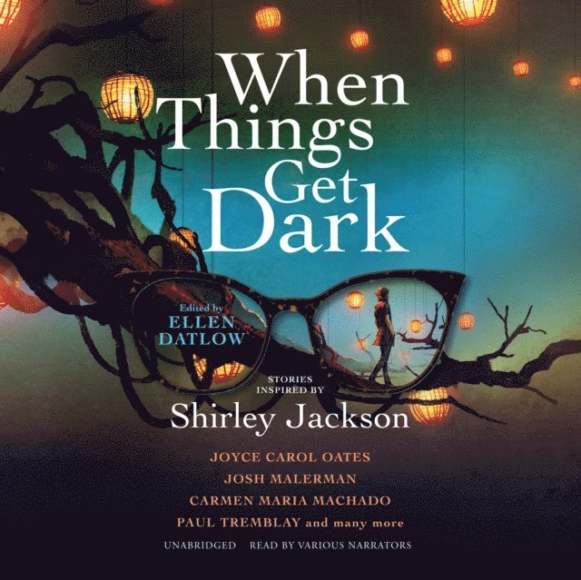 various narrators, various authors, Elizabeth Hand, Seanan McGuire, Ellen Datlow, Josh Malerman, others, Benjamin Percy, Joyce Carol Oates - When Things Get Dark, Ljudbok