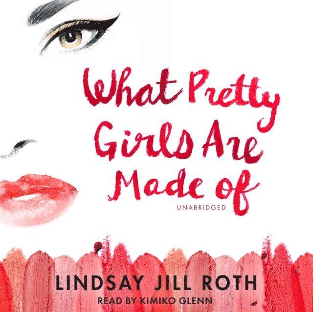 Lindsay Jill Roth - What Pretty Girls Are Made Of, Ljudbok