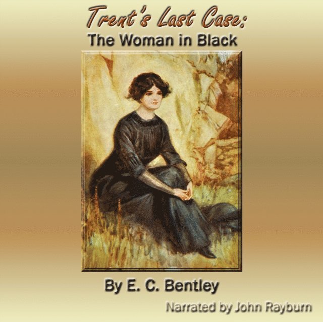 E. C. Bentley - Trent's Last Case, Ljudbok