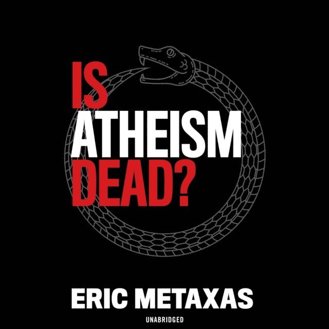 Eric Metaxas - Is Atheism Dead?, Ljudbok
