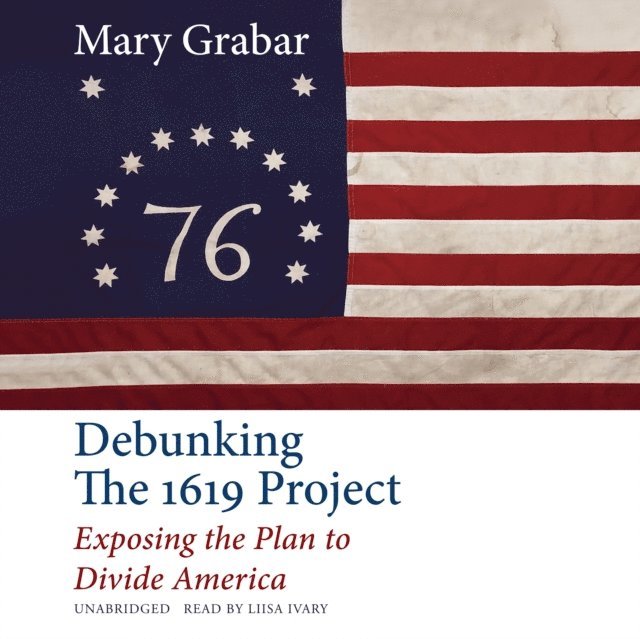 Mary Grabar - Debunking the 1619 Project, Ljudbok