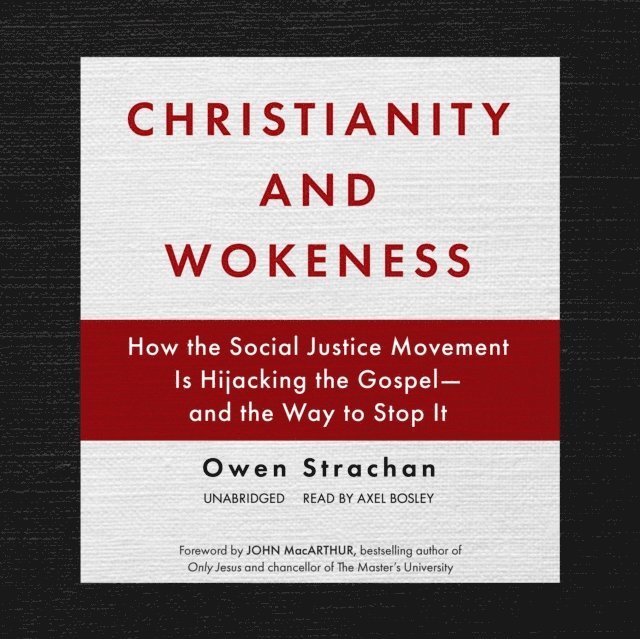 Owen Strachan - Christianity and Wokeness, Ljudbok