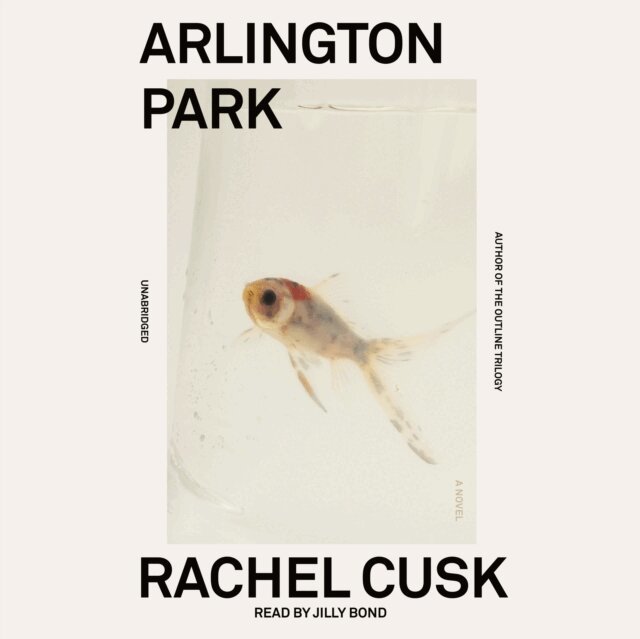 Rachel Cusk - Arlington Park, Ljudbok