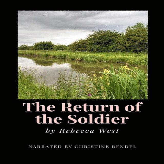 Rebecca West - Return of the Soldier, Ljudbok