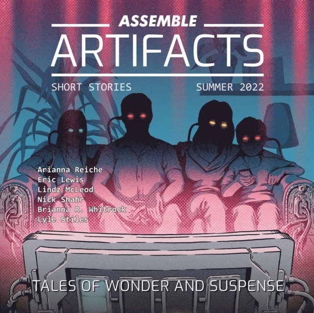Artifacts Magazine - Assemble Artifacts Short Story Magazine: Summer 2022 (Issue #2), Ljudbok