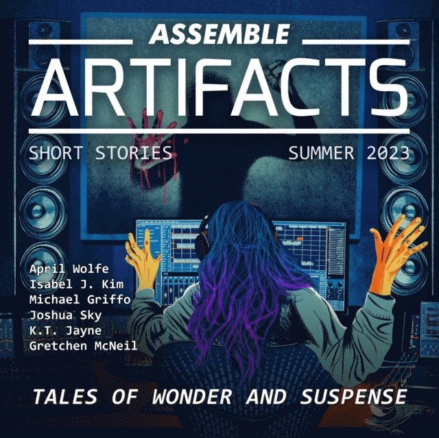 various authors, Artifacts Magazine - Assemble Artifacts Short Story Magazine: Summer 2023 (Issue #4), Ljudbok