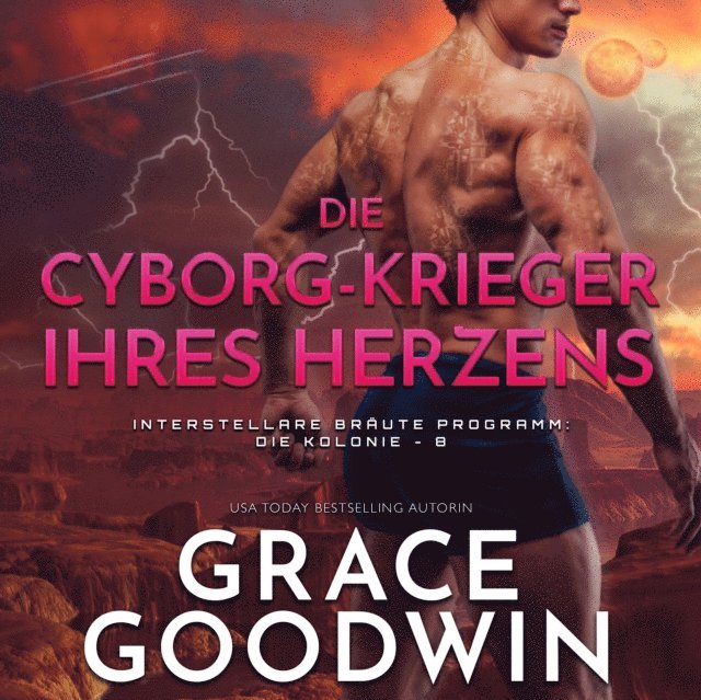 Grace Goodwin - Die Cyborg-Krieger ihres Herzens, Ljudbok