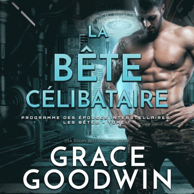 Grace Goodwin - La Bête Célibataire, Ljudbok