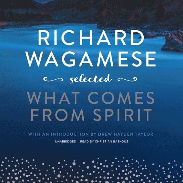 Richard Wagamese - Richard Wagamese Selected, Ljudbok