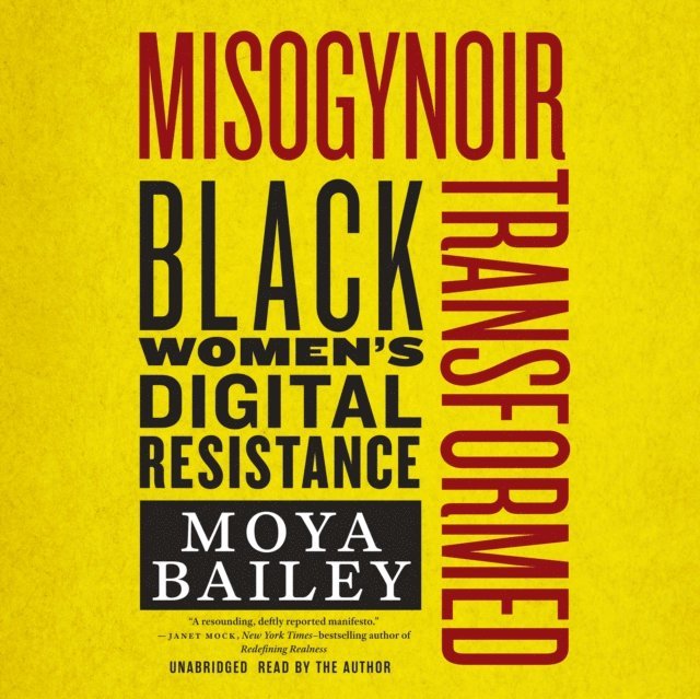 Moya Bailey - Misogynoir Transformed, Ljudbok