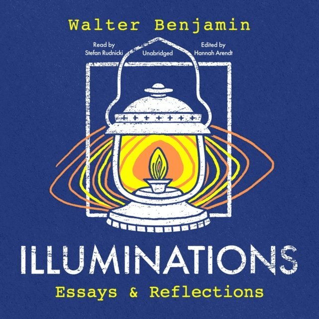Walter Benjamin, Stefan Rudnicki - Illuminations, Ljudbok