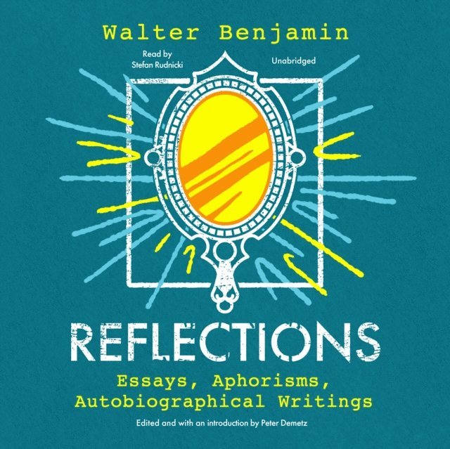 Walter Benjamin, Stefan Rudnicki - Reflections, Ljudbok