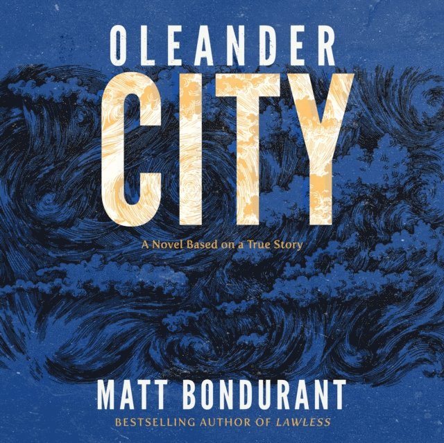 Matt Bondurant - Oleander City, Ljudbok